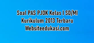 Soal Pas Pjok Kelas 1 Kurikulum 2013 Tahun 2020 2021 Websiteedukasi Com