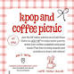 Kpop and Coffee Picnic
