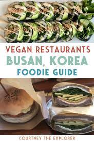 vegan restaurants in busan south korea vegan restaurants best vegan restaurants travel food