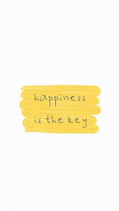 Happiness Is The Key Yellow Quotes Wallpaper Quotes Cute Quotes
