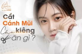 Cắt cánh mũi cần kiêng ăn gì để nhanh lành và tránh sẹo