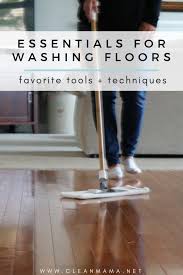 essentials for washing floors clean mama