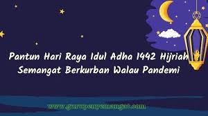 Contoh ucapan selamat idul fitri 2021 (1442 h) ucapan selamat hari raya idul fitri melalui sms, twitter atau facebook perlu terus dijaga dan dipelihara karena selain sebagai wahana menyampaikan prmohonan maaf, wahana silaturahmi, juga sebagai sarana menyebarluaskan siar islam.oleh karena itu agar ucapan selama idul fitri dapat bermakna sebaik. Kumpulan Pantun Hari Raya Idul Adha 1442 Hijriah Semangat Berkurban Walau Pandemi Guru Penyemangat
