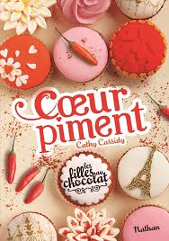 Coeur Piment Les Filles Chocolat Tome 6 5 De Cathy Cassidy Au Fil Des Pages