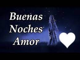 Hasta Manana Amor Saludo Romantico De Buenas Noches Youtube Special Friend Amor Quotes Goal Quotes
