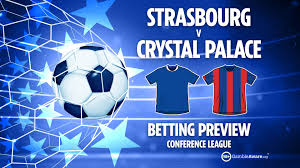 Strasbourg vs Crystal Palace preview: Betting tips, odds and free Conference League predictions