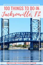 100 Things To Do In Jacksonville Florida Married With Wanderlust Jacksonville Beach Florida Florida Travel Jacksonville Florida