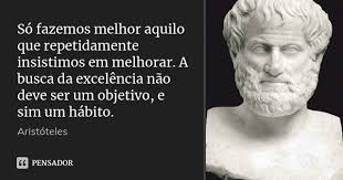 So Fazemos Melhor Aquilo Que Aristoteles