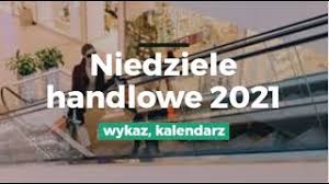 Przed dwoma laty niedziela handlowa przypadała. Niedziele Handlowe 2021 Kalendarz Wykaz Dni Dokladne Daty