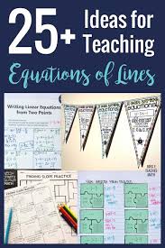 25 Ideas For Teaching Equations Of Lines Maths Activities Middle School Graphing Linear Equations Middle School Math Lesson Plans