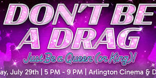 Don’t Be a Drag, Just Be a Queen