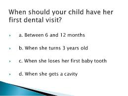 The host adds up the total for the answers that were correct. Kid S Oral Health Quiz Pediatric Dental Rockford Il