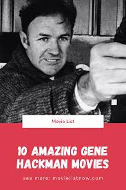 Check spelling or type a new query. 10 Amazing Gene Hackman Movies Movie List Now