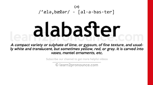 Archaeologists and the stone processing industry use the word differently from geologists.the former use it in a wider sense that includes varieties of two different minerals: Pronunciation Of Alabaster Definition Of Alabaster Youtube