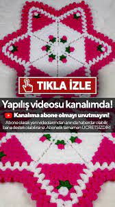 Bu Lifi Cok Seveceksiniz Cicekli Altigen Motifli Yildiz Lif Modeli Yapimi Tig Isleri Boncuklu Tig Yildiz