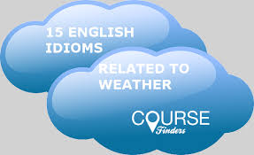 He once slew monsters and bandits like silvergrass in the wind. 15 English Idioms Related To Weather Coursefinders