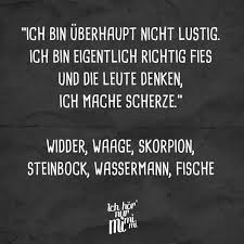 Ich Bin Uberhaupt Nicht Lustig Ich Bin Eigentlich Richtig Fies Und Die Leute Denken Ich Mache Scherze Widder Waage Skorpion Steinbock Wassermann Fisch Lustige Zitate Und Spruche Sternzeichen Lustig Steinbock Zitate