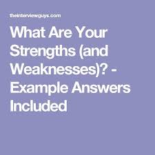 What Are Your Strengths And Weaknesses Example Answers Interview Tips Weaknesses Interview Answers Examples Interview Weakness Answers
