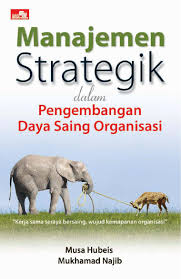 Check spelling or type a new query. Jual Buku Manajemen Strategik Dalam Pengembangan Daya Saing Organisasi Oleh Musa Habeis Mukhammad Najib Gramedia Digital Indonesia