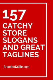 List Of 158 Catchy Store Slogans And Great Taglines Business Slogans Slogan Hot Dogs