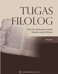 Tugas Filolog Teori Dan Aplikasinya Dalan Naskah Naskah Melayu Ugm Press Badan Penerbit Dan Publikasi Universitas Gadjah Mada