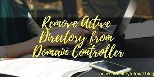 How To Remove Active Directory Domain Services From Domain Controller Active Directory How To Remove Active