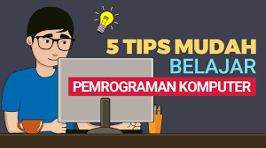 5 Tips Mudah Belajar Pemrograman Komputer Untuk Pemula Youtube