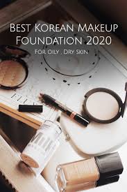 Best Korean Makeup Foundation 2020 Best Korean Makeup No Foundation Makeup Foundation For Dry Skin