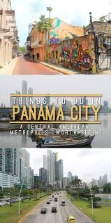 Things To Do In Panama City A Central American Metropolis Worth Seeing Panama City Panama Panama Travel Panama City Beach Florida