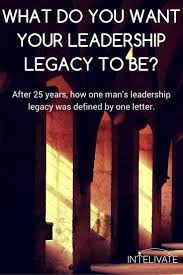 How Ethical Leadership Legacy Definition Make You Timeless Leadership Legacy Stand Up
