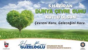 5 haziran dünya çevre günü (okunma sayısı 18040 defa). Guzeloglu Ndan Dunya Cevre Gunu Mesaji Diyarbakir Buyuksehir Belediyesi