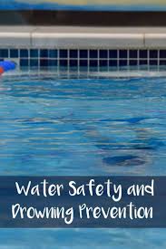 Water Safety And Drowning Prevention Water Safety Swimming Safety Drowning
