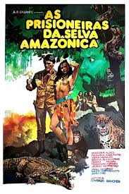 Prisioneiras da Selva Amazônica (1987) - IMDb