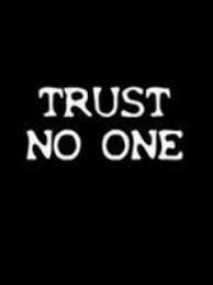 Download Free Trust No One Mobile Wallpaper Contributed By Freyremandi Trust No One Mobile Wallpaper Is Uploaded In Abstract Wal Trust No One Trust New Quotes