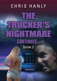 The Trucker's Nightmare Continues: Book 2 (The Trucker's Nightmare Series)  eBook : Hanly, Chris: Amazon.in: Kindle स्टोर