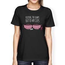 Keeping The Lumps Out Womens Black T Shirt Cancer Awareness Gift