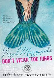Hélène boudreau, author of real mermaids don't wear toe rings, on librarything. Real Mermaids Don T Wear Toe Rings By Helene Boudreau Caught Between The Pages