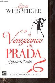 Fraîchement diplômée, andrea débarque à new york et décroche le job de rêve. Vengeance En Prada Le Retour Du Diable La Suite Du Diable S Habille En Prada De Weisberger Lauren Achat Livres Ref R200082730 Le Livre Fr