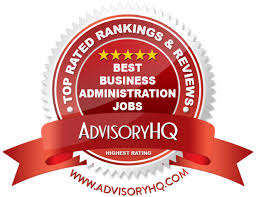 1 to 10 of 1,740 vacancies. Top 6 Best Business Administration Jobs 2017 Ranking Top Business Administration Careers Advisoryhq