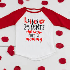Download Valentine S Day Shirt Kisses 25 Cents Free 4 Mommy Etsy Valentines Day Shirts Valentines Shirt Valentine Shirts Vinyl