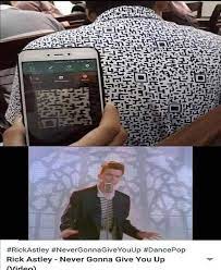 A Qr Code Shirthttps I Redd It Bnm23hse1e851 Jpg In 2020 Rick Astley Funny School Memes Edgy Memes