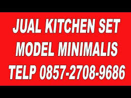Media modern (jakarta set design rumah. 0857 2708 9686 Design Kitchen Set Minimalis Modern Harga Kitchen Set Per Meter Lari Youtube