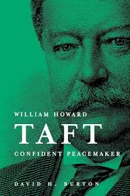 William Howard Taft: Confident Peacemaker