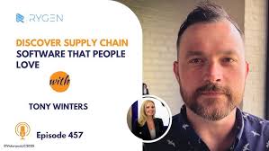 457: Discover Supply Chain Software that People Love, with Rygen  Technologies