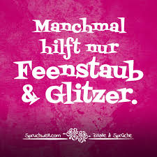 Manchmal Hilft Nur Feenstaub Und Glitzer Einhorn Spruche Einhorn Spruche Spruche Und Postkarten Spruche