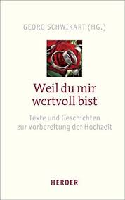 Weil Du Mir Wertvoll Bist Texte Und Geschichten Zur Vorbereitung Der Hochzeit Geschichten Bucher Hochzeit