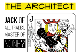 This saying got cut short as well and originally said: Is The Architect Of The 21st Century A Jack Of All Trades And A Master Of None Rtf Rethinking The Future