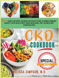 The consumption of food like oranges, tomatoes, dried peas, nuts, squash, avocados, salted snacks, soups, deli meats, table salt, nuts, peas, beans, cheese, milk, eggs, fish, etc. Ckd Cookbook 120 Easy Flavorful Recipes For Every Stage Of Kidney Disease Reboot Your Health With These New Renal Diet Recipes A Hardcover Trident Booksellers And Cafe