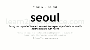 In the international phonetic alphabet (ipa), it's soʊl. Seoul Korean Pronunciation