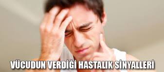 Vucudun Verdigi Hastalik Sinyalleri Saglik Haberleri